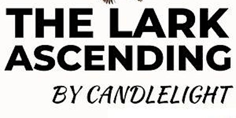 The Lark Ascending by Candlelight