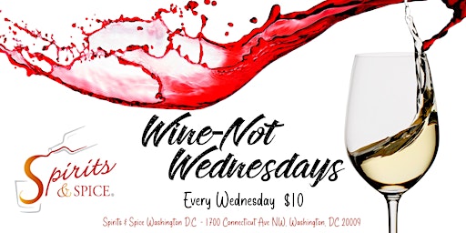 Imagen principal de Wine-Not Wednesdays - Spirits & Spice Washington D.C. Wine Tasting