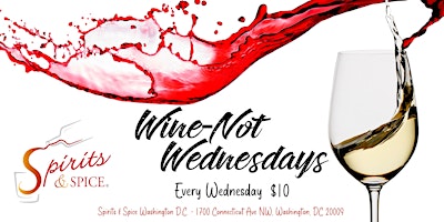 Primaire afbeelding van Wine-Not Wednesdays - Spirits & Spice Washington D.C. Wine Tasting