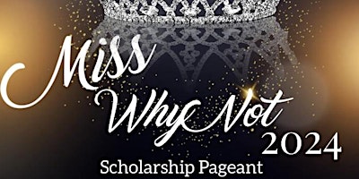 Imagen principal de The 2nd Annual Miss Why Not Pageant