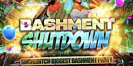 Bashment Shutdown - Shoreditch Biggest Bashment Party primary image