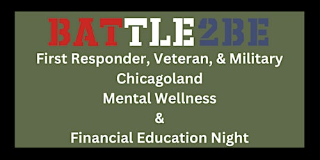 Veteran, First Responder, & Family-Mental Wellness & Financial Education