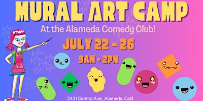 Primaire afbeelding van Mural Art Camp at The Alameda Comedy Club This Summer!