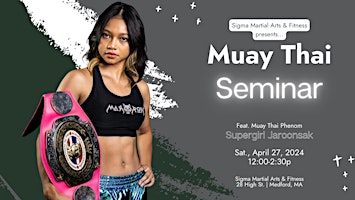 Primaire afbeelding van Muay Thai Seminar - feat. Supergirl Jaroonsak