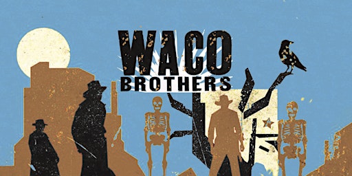 Imagem principal do evento WACO BROTHERS with TBD special guest