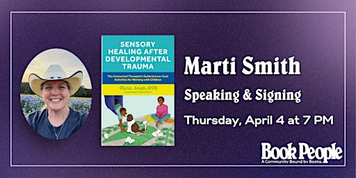 Image principale de BookPeople Presents Marti Smith- Sensory Healing After Developmental Trauma