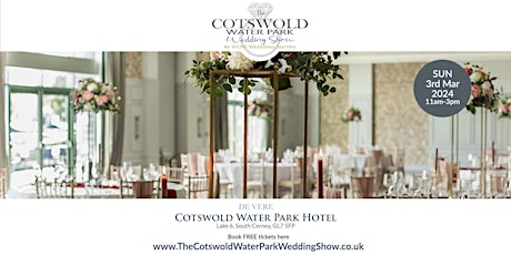 Primaire afbeelding van The Cotswold Water Park Wedding Show Sunday 3rd March 2024