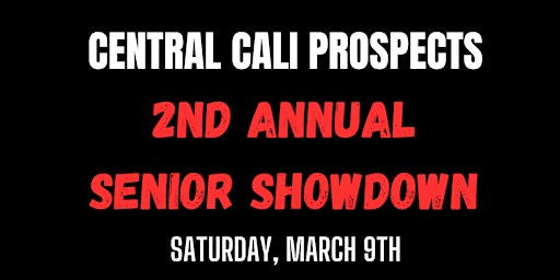 Primaire afbeelding van 2nd Annual Central Cali Prospects Senior Showdown