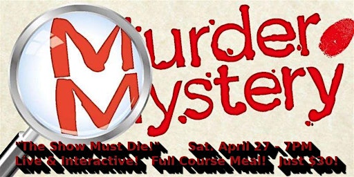 Primaire afbeelding van Live Action Murder Mystery Dinner - "The Show Must Die" - at the Annex!