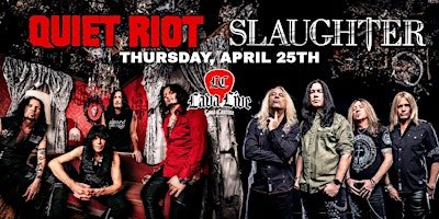 Primaire afbeelding van Quiet Riot AND Slaughter LIVE at Lava Cantina