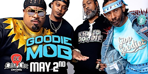 Imagen principal de Goodie Mob  LIVE at Lava Cantina