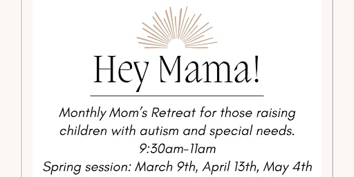 Imagem principal do evento Hey Mama!  Monthly Mom's Retreat held by The Parker Foundation and Friends