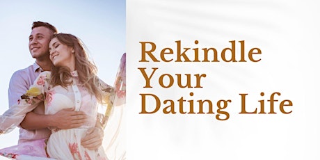 Rekindle Your Dating Life in 30 Days | Create Magic (Washington, D.C.)