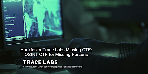 Hackfest  x Trace Labs  Missing CTF: OSINT CTF  for Missing Persons