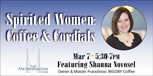 Spirited Women: Coffee & Cordials with Shanna Novosel, BIGGBY Coffee primary image