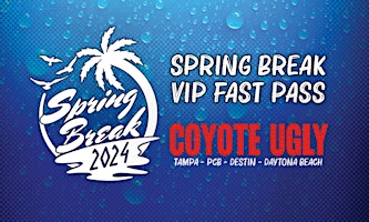 Coyote Ugly Spring Break 2024 VIP Fast Pass primary image