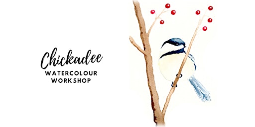 Chickadee - Watercolour Workshop [Adults] primary image