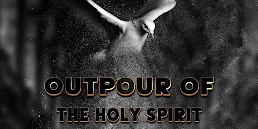 Imagem principal do evento The Outpour of the Holy Spirit