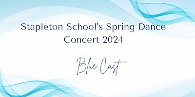 Imagem principal do evento Spring Dance Concert - Blue Cast