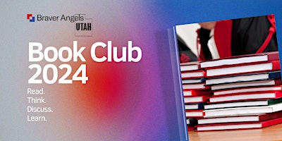 Imagen principal de Book Discussion - Braver Angels Utah: Book Club 2024 (UT - State)