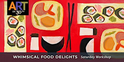 Whimsical Food Delights Workshop with Gilbert Weems primary image