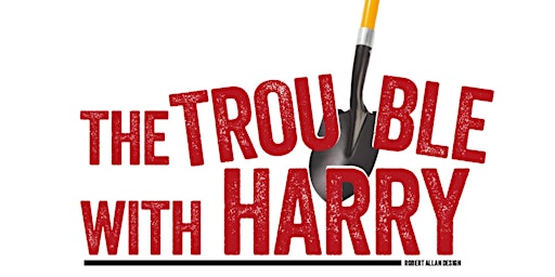 Imagen principal de The Trouble with Harry: Directed by Noël Butcher Hanley
