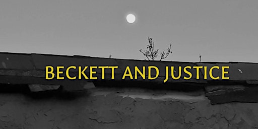 Beckett and Justice: The Samuel Beckett Society 9th Annual Conference