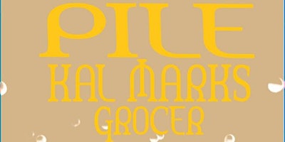 Imagem principal do evento Pile, Kal Marks, + Grocer