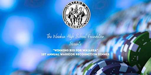 Primaire afbeelding van The Waiakea High School Foundation 1st Annual Warrior Recognition Dinner