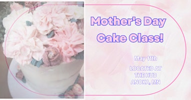 Imagen principal de Mother's Day Floral Designed Cake -- Cake Decorating Class