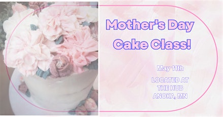 Mother's Day Floral Designed Cake -- Cake Decorating Class