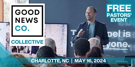 Primaire afbeelding van FREE Good News Co. Collective  |   Charlotte, NC |  May 16, 2024