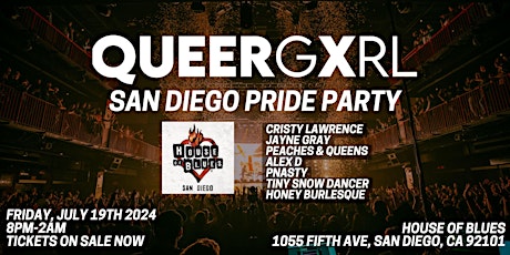 QueerGxrl San Diego Pride Party @ The House of Blues