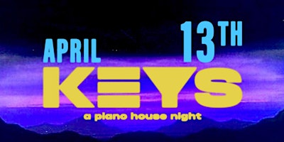 KEYS - A Piano House Night in April primary image