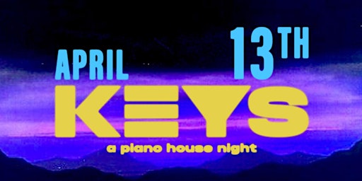 KEYS - A Piano House Night in April primary image