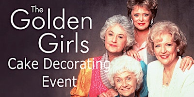 Imagem principal do evento Thank you for being a friend” Golden Girls Inspired Cake Decorating Event