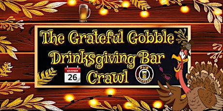 Grateful Gobble Drinksgiving Eve Bar Crawl