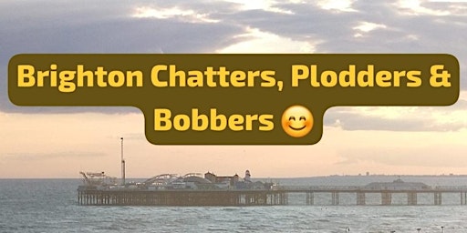 Imagem principal do evento Chatters Plodders & Bobbers - 5k Walk Brighton Seafront (+ cuppa & swim)