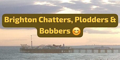 Chatters Plodders & Bobbers - 5k Walk Brighton Seafront (+ cuppa & swim)