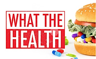 Imagem principal do evento See "What The Health" Documentary