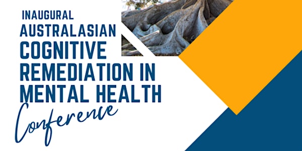Inaugural Australasian Cognitive Remediation in Mental Health Conference
