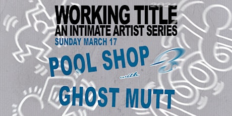 Image principale de WORKING TITLE VOL 2. with Pool Shop & Ghost Mutt