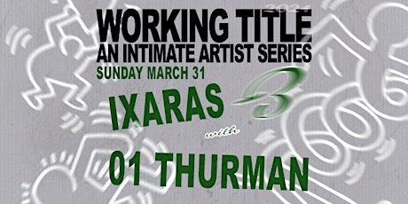 Immagine principale di WORKING TITLE VOL 3. with Ixaras & 01 Thurman 