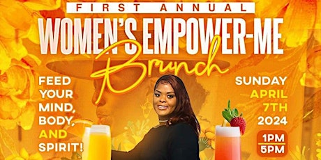 First Annual Women’s Empower-Me Brunch: Feed Your Mind, Body, and Spirit!"