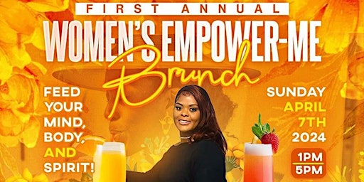 Imagem principal de First Annual Women’s Empower-Me Brunch: Feed Your Mind, Body, and Spirit!"