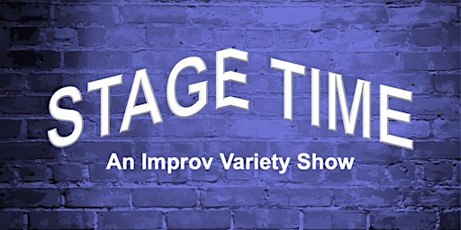 Primaire afbeelding van Stage Time – An Improv Variety Show