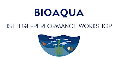 Primaire afbeelding van 1st BIOAQUA High-Performance Workshop