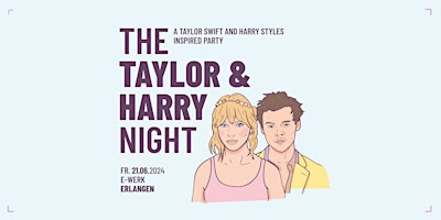 The Taylor & Harry Night // E-Werk Erlangen primary image
