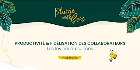 Productivité & Fidélisation des collaborateurs, les Leviers du Succès