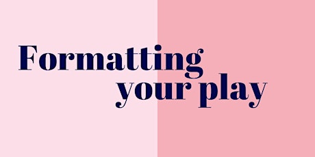 Formatting Your Play